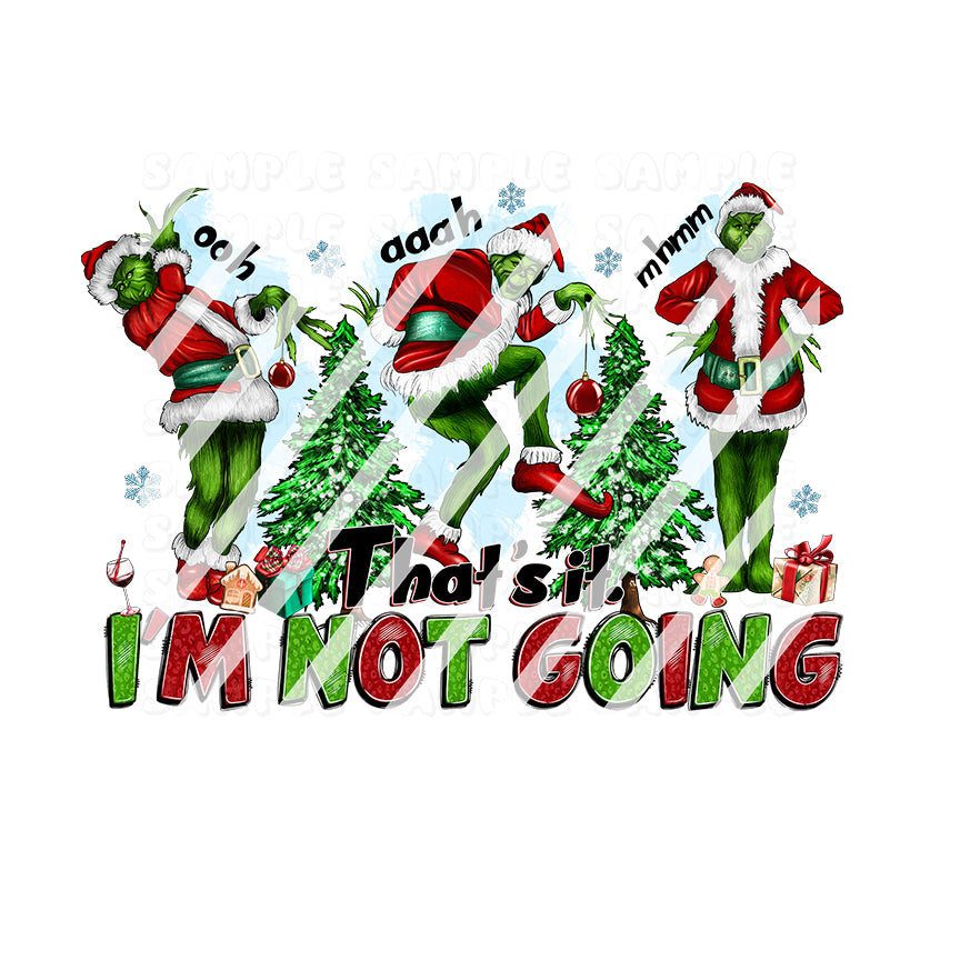 Christmas That's It I'm Not Going Ready To Press Sublimation Transfer - Design #2