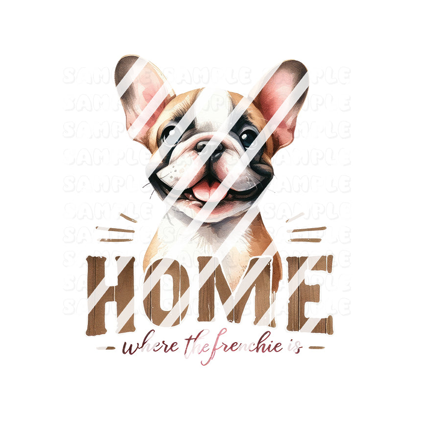 Home Where the Frenchie Is Ready To Press Sublimation Transfer