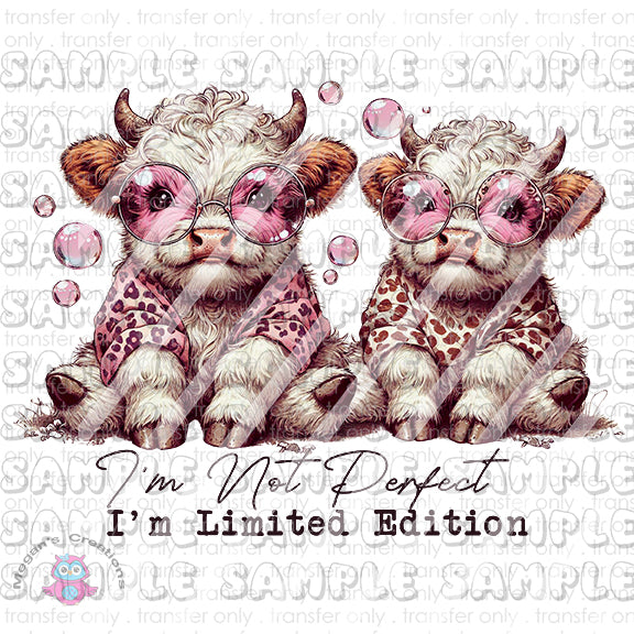 Highland Cow  I'm Not Perfect I'm Limited Edition  Ready To Press Sublimation Transfer