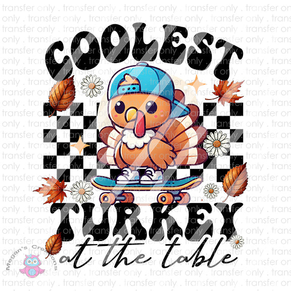 Thanksgiving Coolest Turkey at the Table Ready To Press Sublimation Transfer