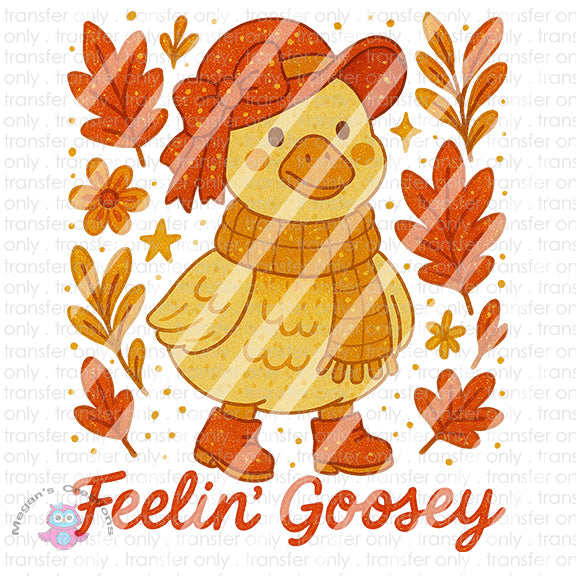Feelin Goosey Fall Funny Cozy Goose Ready To Press Sublimation Transfer