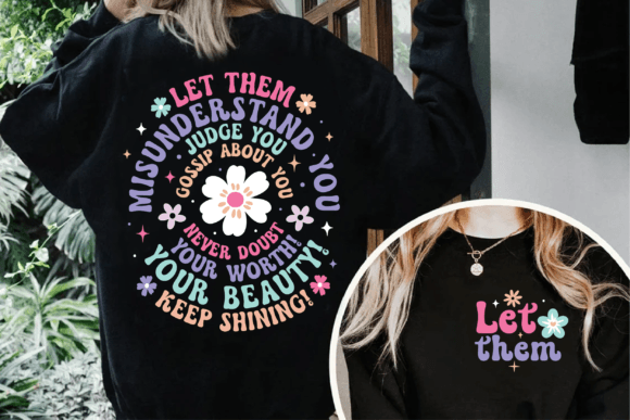 Let Them Motivational Quotes Ready To Press Sublimation Transfer