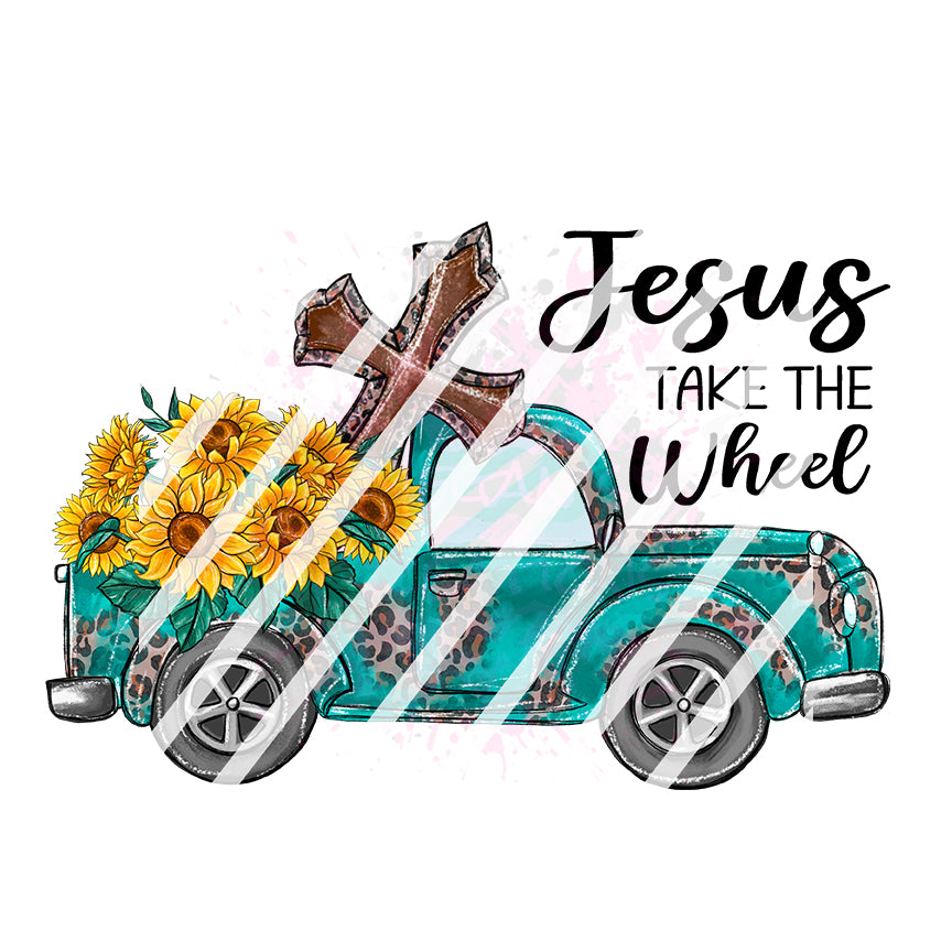 Jesus Take the Wheel, Christian, Flowers, Sunflower, Ready To Press Sublimation Transfer