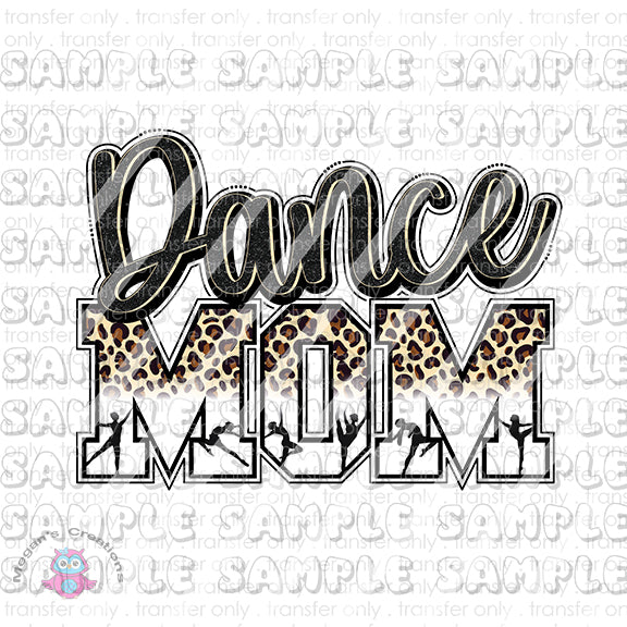 Dance Mom, Leopard, Mom Life Ready To Press Sublimation Transfer