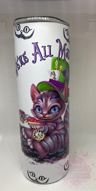 We’re all mad here, Cheshire Cat 20 oz Sublimated Stainless Steel Tumbler