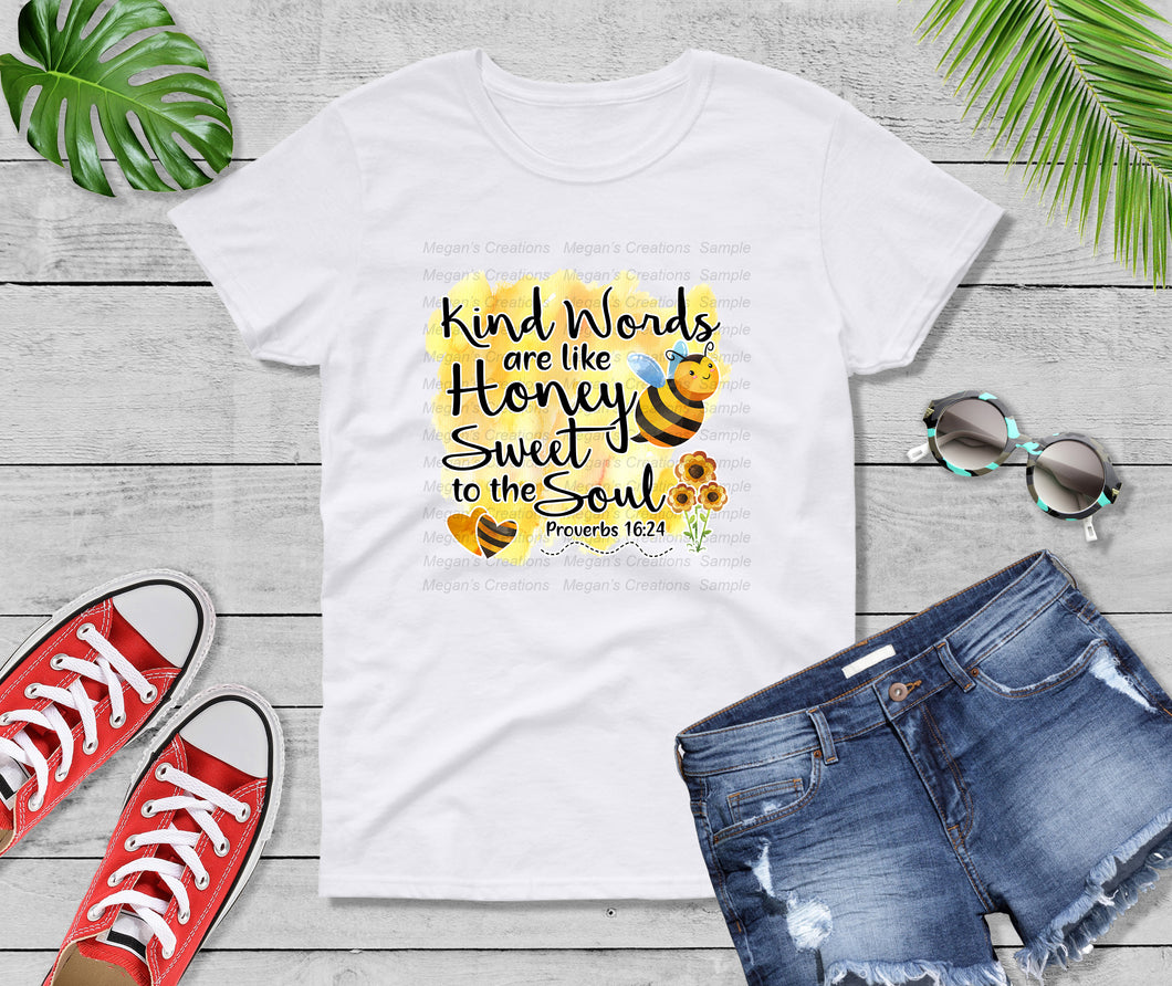 Kind Words are Like Honey Sweet to the Soul Shirt