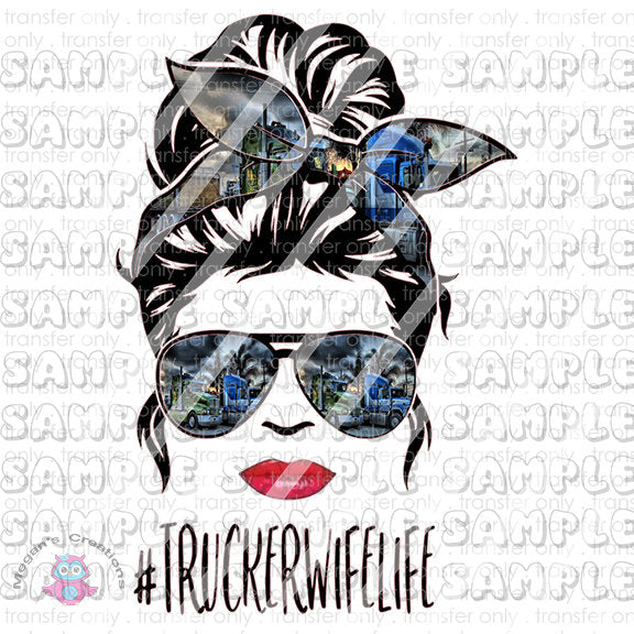 Trucker wife Design #2 life Ready To Press Sublimation Transfer